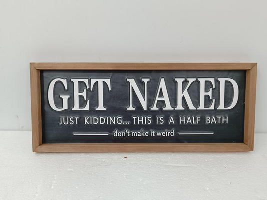 Get Naked Metal Bathroom Decor Humor Sign 20x8in